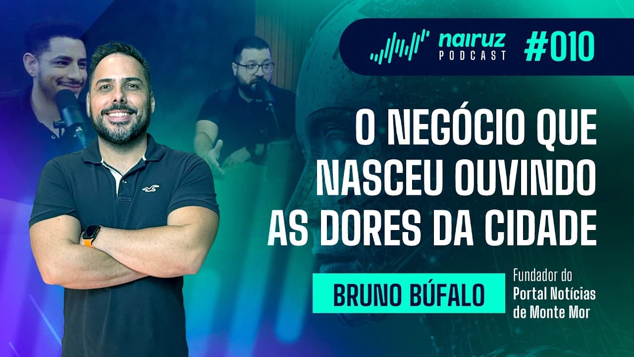 O negócio que nasceu ouvindo as dores da cidade - NAIRUZ PODCAST #010